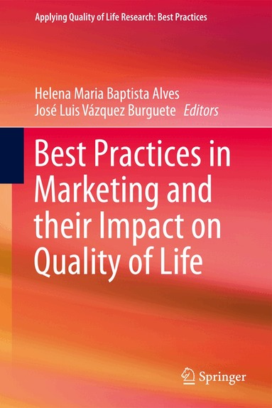 Helena Alves, José Luis Vázquez - Best Practices in Marketing and their Impact on Quality of Life, Inbunden