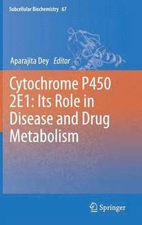 bokomslag Cytochrome P450 2E1: Its Role in Disease and Drug Metabolism