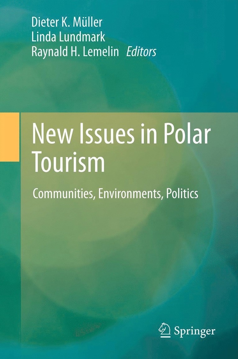 Dieter K. Müller, Linda Lundmark, Raynald H. Lemelin, Dieter K. M. Ller - New Issues in Polar Tourism, Inbunden