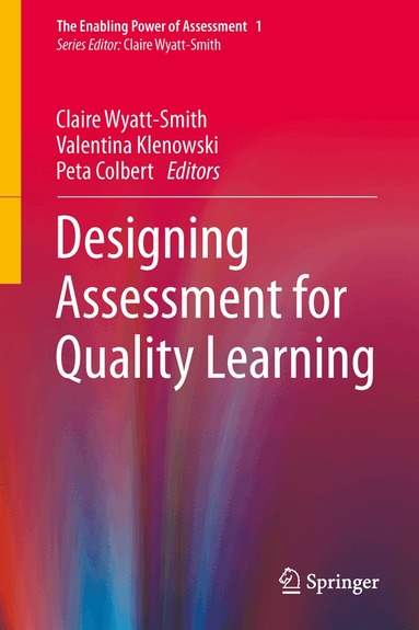 Claire Wyatt-Smith, Valentina Klenowski, Peta Colbert - Designing Assessment for Quality Learning, Inbunden