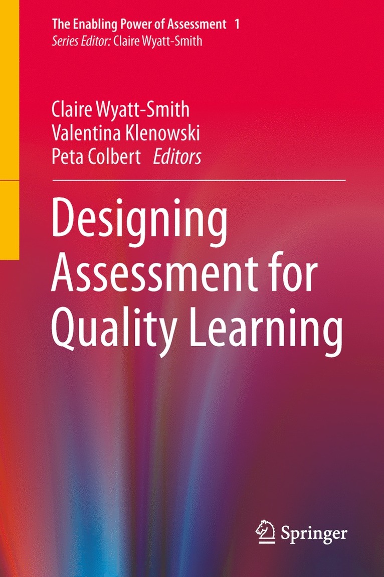 Claire Wyatt-Smith, Valentina Klenowski, Peta Colbert - Designing Assessment for Quality Learning, Inbunden