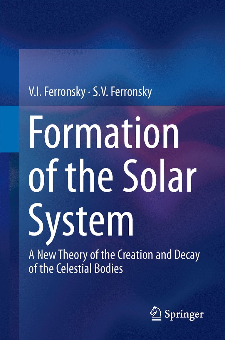 V.I. Ferronsky, S.V. Ferronsky, V. I. Ferronsky, S. V. Ferronsky - Formation of the Solar System, Inbunden