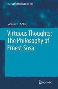 bokomslag Virtuous Thoughts: The Philosophy of Ernest Sosa