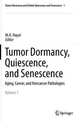 Tumor Dormancy, Quiescence, and Senescence, Volume 1 1