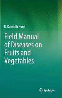 bokomslag Field Manual of Diseases on Fruits and Vegetables