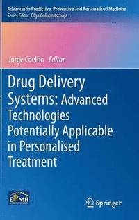 bokomslag Drug Delivery Systems: Advanced Technologies Potentially Applicable in Personalised Treatment