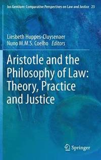 bokomslag Aristotle and The Philosophy of Law: Theory, Practice and Justice