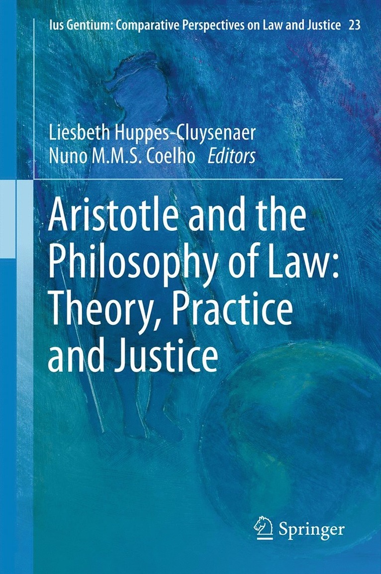 Liesbeth Huppes-Cluysenaer, Nuno M.M.S. Coelho, Nuno M. M. S. Coelho - Aristotle and The Philosophy of Law: Theory, Practice and Justice, Inbunden