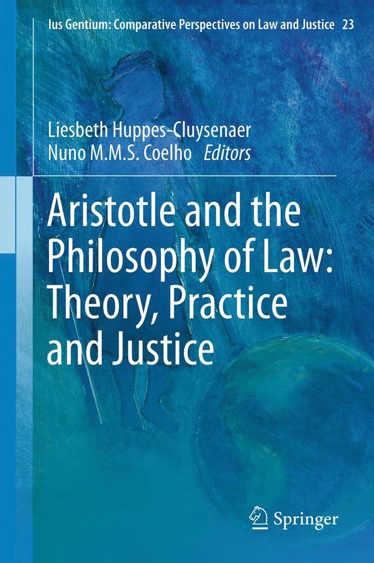 Aristotle and The Philosophy of Law: Theory, Practice and Justice 1