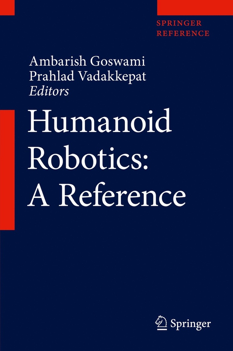 Prahlad Vadakkepat, Ambarish Goswami - Humanoid Robotics: A Reference, Inbunden