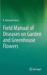 bokomslag Field Manual of Diseases on Garden and Greenhouse Flowers