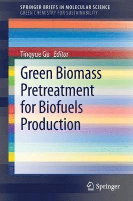 Green Biomass Pretreatment for Biofuels Production