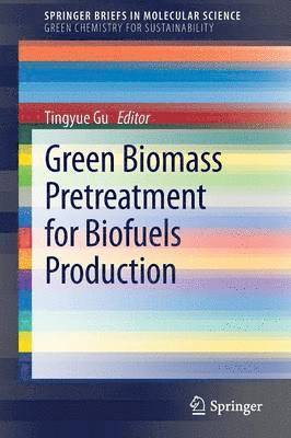 Green Biomass Pretreatment for Biofuels Production 1