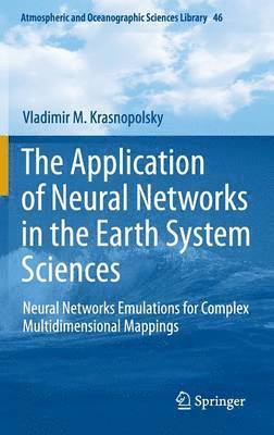 bokomslag The Application of Neural Networks in the Earth System Sciences