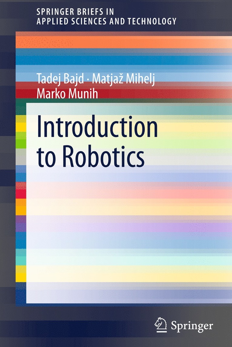 Tadej Bajd, Matjaž Mihelj, Marko Munih, Matjaz Mihelj, Matja Mihelj, Matja¿ Mihelj - Introduction to Robotics, Häftad