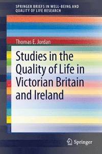 bokomslag Studies in the Quality of Life in Victorian Britain and Ireland