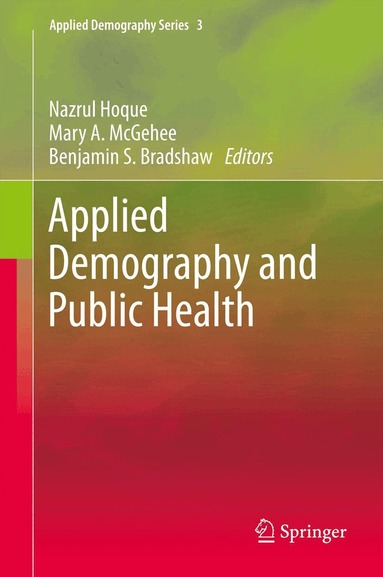 Nazrul Hoque, Mary A. McGehee, Benjamin S. Bradshaw - Applied Demography and Public Health, Inbunden