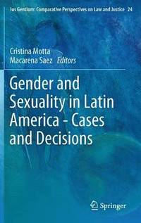 bokomslag Gender and Sexuality in Latin America - Cases and Decisions