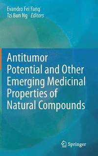 bokomslag Antitumor Potential and other Emerging Medicinal Properties of Natural Compounds