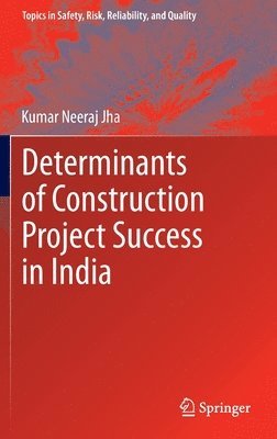 Determinants of Construction Project Success in India 1