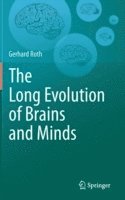 The Long Evolution of Brains and Minds 1