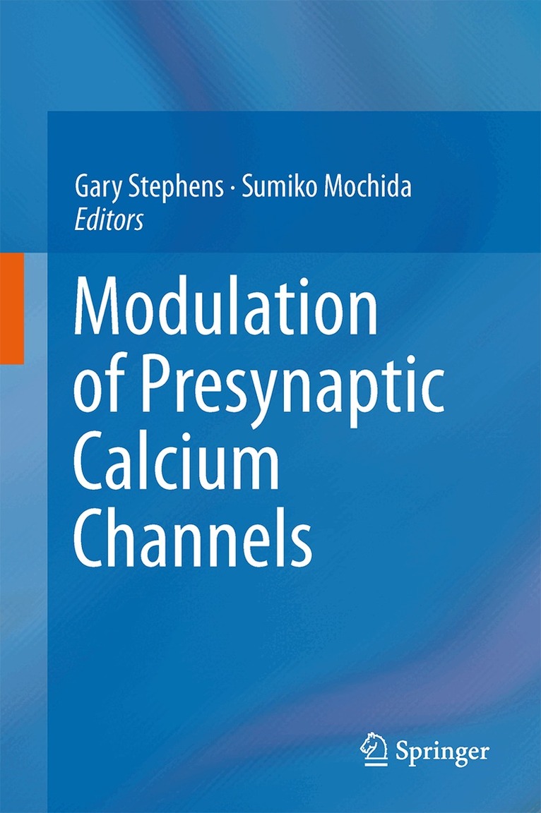 Gary Stephens, Sumiko Mochida - Modulation of Presynaptic Calcium Channels, Inbunden