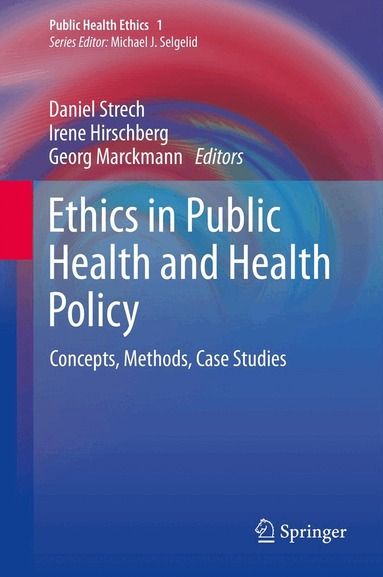 Daniel Strech, Irene Hirschberg, Georg Marckmann - Ethics in Public Health and Health Policy, Inbunden