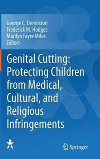 bokomslag Genital Cutting: Protecting Children from Medical, Cultural, and Religious Infringements