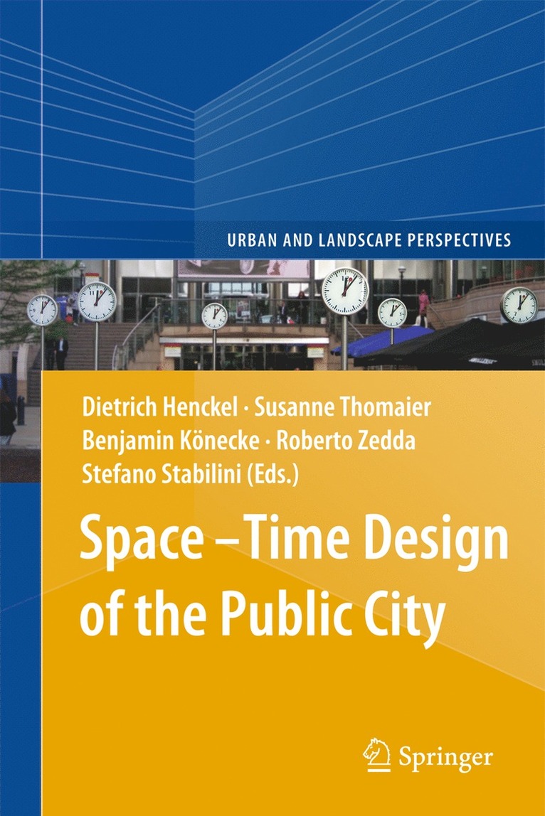 Dietrich Henckel, Susanne Thomaier, Benjamin Könecke, Roberto Zedda, Stefano Stabilini - Space–Time Design of the Public City, Inbunden