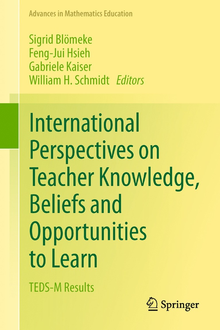 Sigrid Blömeke, Feng-Jui Hsieh, Gabriele Kaiser, William H. Schmidt - International Perspectives on Teacher Knowledge, Beliefs and Opportunities to Learn, Inbunden