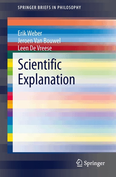 Erik Weber, Jeroen Van Bouwel, Leen De Vreese - Scientific Explanation, Häftad