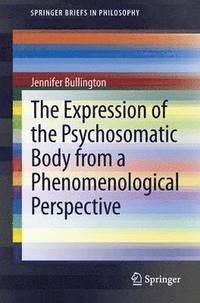 bokomslag The Expression of the Psychosomatic Body from a Phenomenological Perspective