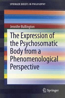 The Expression of the Psychosomatic Body from a Phenomenological Perspective 1