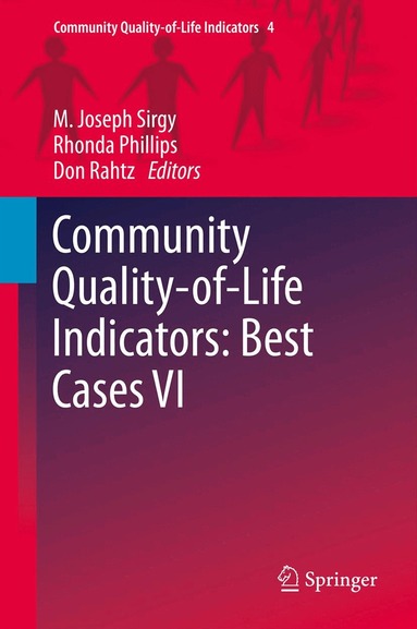 M. Joseph Sirgy, Rhonda Phillips, Don Rahtz - Community Quality-of-Life Indicators: Best Cases VI, Inbunden