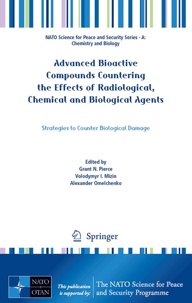 Grant N. Pierce, Volodymyr I. Mizin, Alexander Omelchenko - Advanced Bioactive Compounds Countering the Effects of Radiological, Chemical and Biological Agents, Inbunden
