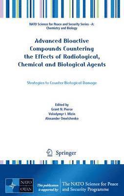 Grant N. Pierce, Volodymyr I. Mizin, Alexander Omelchenko - Advanced Bioactive Compounds Countering the Effects of Radiological, Chemical and Biological Agents, Häftad