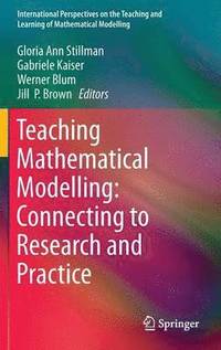 bokomslag Teaching Mathematical Modelling: Connecting to Research and Practice