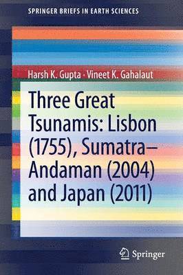 Three Great Tsunamis: Lisbon (1755), Sumatra-Andaman (2004) and Japan (2011) 1