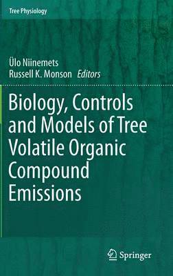 bokomslag Biology, Controls and Models of Tree Volatile Organic Compound Emissions