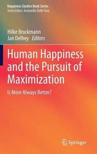 bokomslag Human Happiness and the Pursuit of Maximization