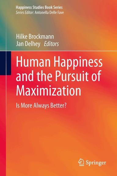 Hilke Brockmann, Jan Delhey - Human Happiness and the Pursuit of Maximization, Inbunden