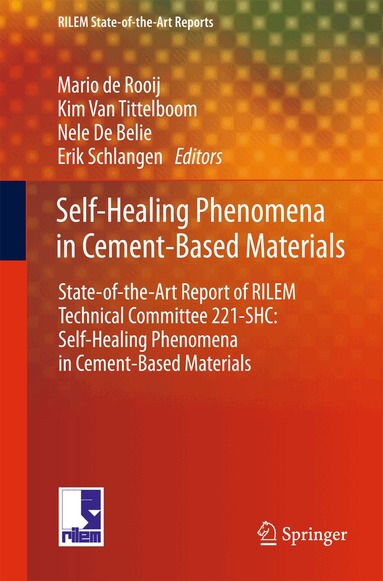 Mario de Rooij, Kim Van Tittelboom, Nele De Belie, Erik Schlangen - Self-Healing Phenomena in Cement-Based Materials, Inbunden