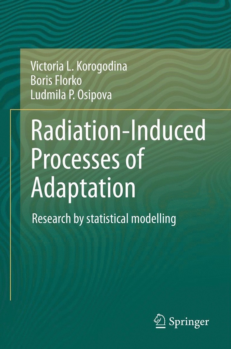 Victoria L. Korogodina, Boris Florko, Ludmila P. Osipova - Radiation-Induced Processes of Adaptation, Inbunden