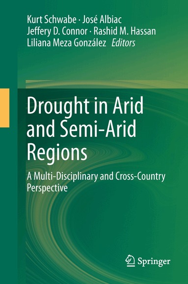 Kurt Schwabe, Jose Albiac, Jeffery D. Connor, Rashid M. Hassan, Liliana Meza González - Drought in Arid and Semi-Arid Regions, Inbunden