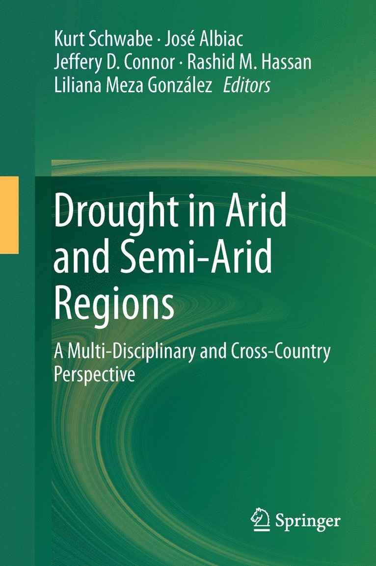 Kurt Schwabe, Jose Albiac, Jeffery D. Connor, Rashid M. Hassan, Liliana Meza González - Drought in Arid and Semi-Arid Regions, Inbunden