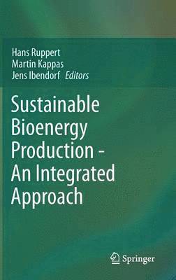 Sustainable Bioenergy Production - An Integrated Approach 1