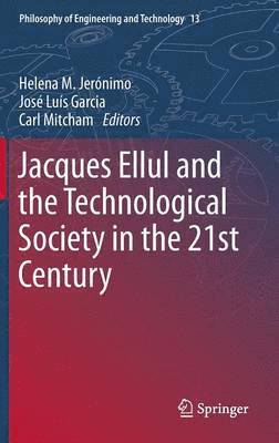 bokomslag Jacques Ellul and the Technological Society in the 21st Century