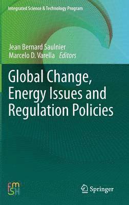 Jean Bernard Saulnier, Marcelo D. Varella - Global Change, Energy Issues and Regulation Policies, Inbunden