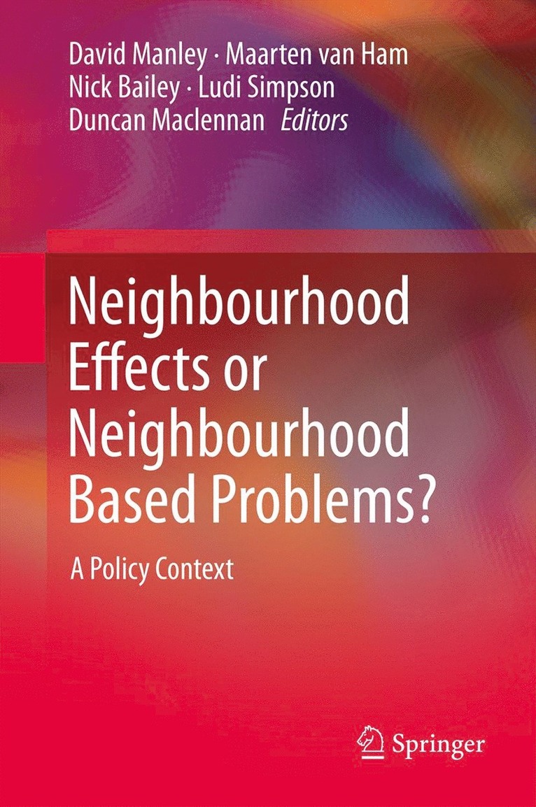 David Manley, Maarten van Ham, Nick Bailey, Ludi Simpson, Duncan Maclennan, Maarten Van Ham, Maarten van Ham - Neighbourhood Effects or Neighbourhood Based Problems?, Inbunden