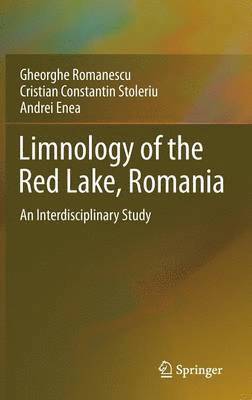 Gheorghe Romanescu, Cristian Constantin Stoleriu, Andrei Enea - Limnology of the Red Lake, Romania, Inbunden